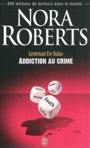 ROBERTS, Nora: Lieutenant Eve Dallas Tome 31 : Addiction au crime