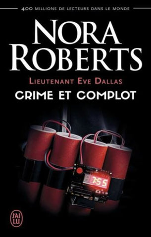 ROBERTS, Nora: Lieutenant Eve Dallas Tome 47 : Crime et complot