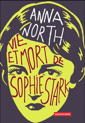 NORTH, Anna: Vie et mort de Sophie Stark