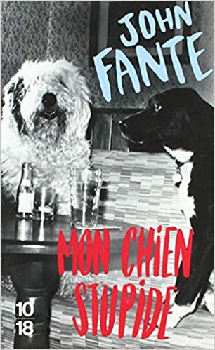 FANTE, John: Mon chien stupide