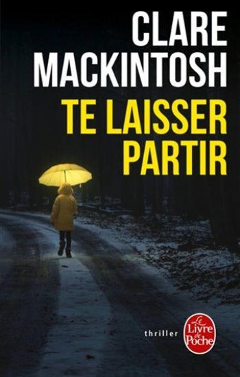 MACKINTOSH, Clare: Te laisser partir