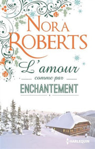ROBERTS, Nora: L'amour comme par enchantement