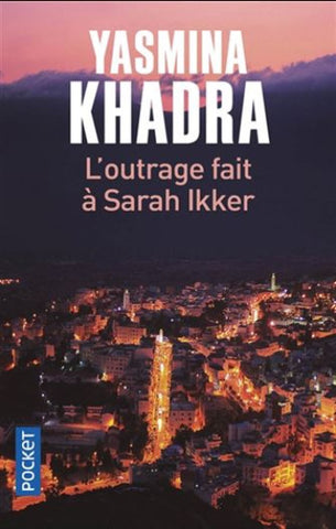 KHADRA, Yasmina: L'Outrage fait à Sarah Ikker