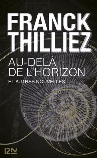 THILLIEZ, Franck: Au-delà de l'horizon et autres nouvelles