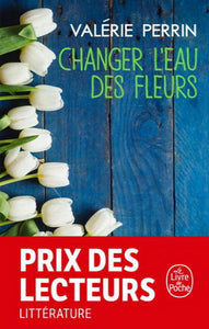 PERRIN, Valérie: Changer l'eau des fleurs