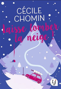 CHOMIN, Cécile: Laisse tomber la neige