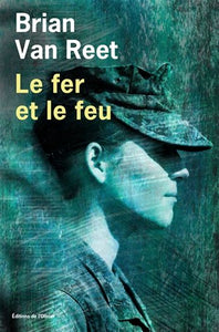 REET, Brian Van: Le fer et le feu