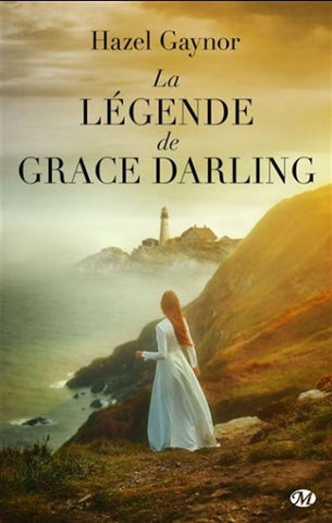 GAYNOR, Hazel: La légende de Grace Darling