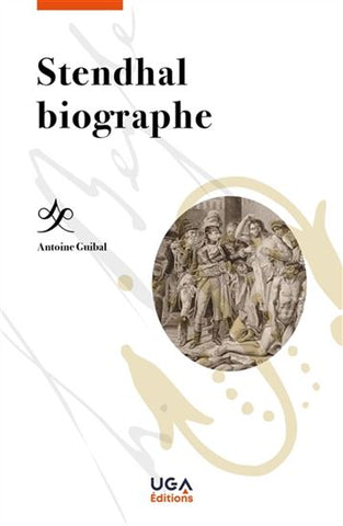 GUIBAL, Antoine: Stendhal biographe