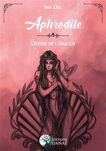 DEL, Iria: Aphrodite maîtresse de l'Amour