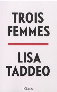 TADDEO, Lisa: Trois femmes