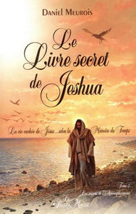 MEUROIS, Daniel: Le livre secret de Jeshua Tome 2 : Les saisons de l'accomplissement