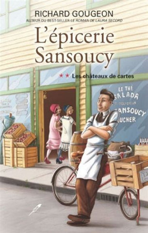 GOUGEON, Richard: L'épicerie Sansoucy Tome 2 : Les châteaux de cartes