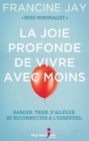 JAY, Francine: La joie profonde de vivre avec moins