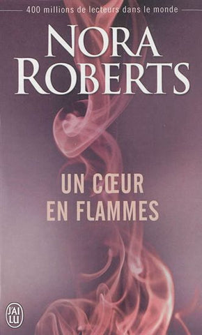 ROBERTS, Nora: Un coeur en flammes