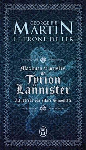 MARTIN, George: Maximes et pensées de Tyrion Lannister