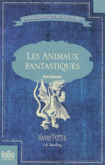 ROWLING, J.K.: La bibliothèque de Poudlard : Les animaux fantastiques