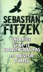 FITZEK, Sebastian: Thérapie, Tu ne te souviendras pas et Le briseur d'âmes (3 livres en un)