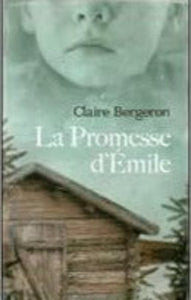 BERGERON, Claire: La promesse d'Émile