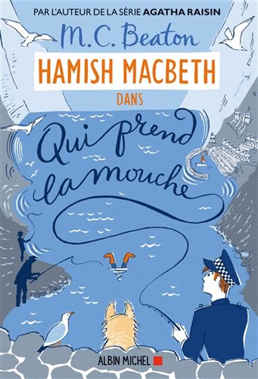 BEATON, M. C.: Hamish Macbeth Tome 1 : Qui prend la mouche