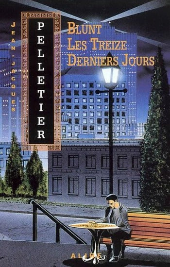 PELLETIER, Jean-Jacques: Blunt les treize derniers jours