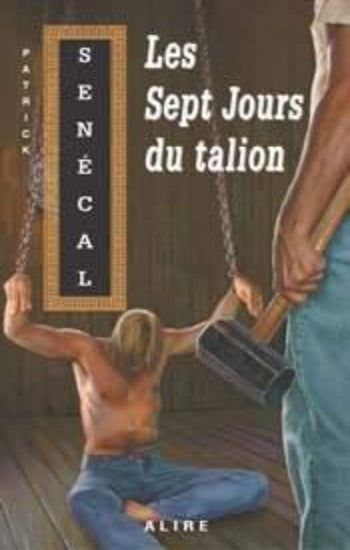 SENÉCAL, Patrick: Les sept jours du talion