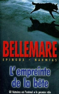 BELLEMARE, Pierre; ÉPINOUX, Jean-Pierre; NHMIAS, Jean-François: L'empreinte de la bête