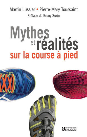LUSSIER, Martin; TOUSSAINT, Pierre-Mary: Mythes et réalités sur la course à pied