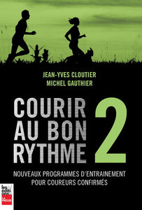 CLOUTIER, Jean-Yves; GAUTHIER, Michel: Courir au bon rythme Tome 2