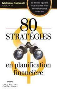 GUILBAULT, Mathieu: 80 stratégies en planification financière