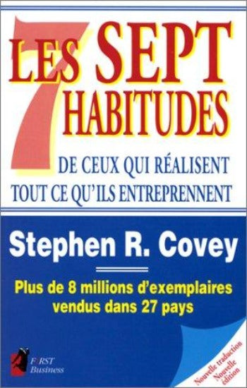 COVEY, Stephen R.: Les sept habitudes de ceux qui réalisent tout ce qu'ils entreprennent