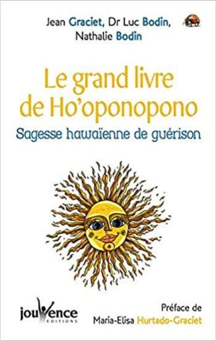 GRACIET, Jean; BODIN, Luc; BODIN, Nathalie: Le grand livre d'Ho'ponopono Sagesse hawaïenne de guérison