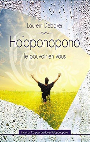 DEBAKER, Laurent: Ho'oponopono le pouvoir en vous (CD inclus)