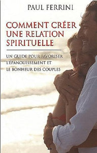 FERRINI, Paul: Comment créer une relation spirituelle
