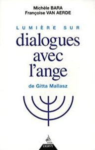 BARA, Michèle; AERDE, Françoise Van: Lumière sur dialogues avec l'ange de Gitta Mallasz