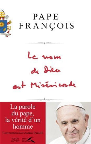PAPE FRANÇOIS; TORNIELLI, Andrea: Le nom de Dieu est miséricorde