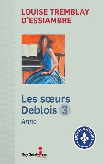 D'ESSIAMBRE, Louise Tremblay: Les soeurs Deblois (4 volumes)