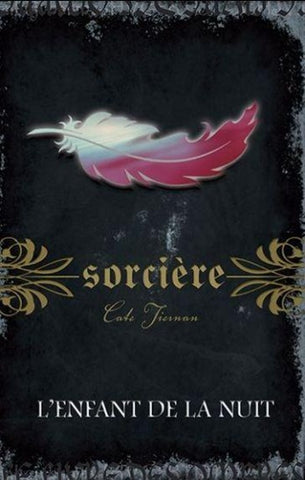 TIERNAN, Cate: Sorcière Tome 15 : L'enfant de la nuit