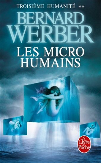 WERBER, Bernard: Troisième humanité Tome 2 : Les micros Humains