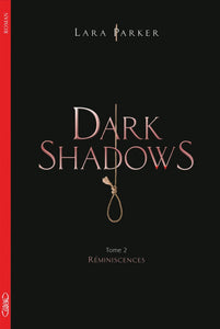 PARKER, Lara: Dark Shadows Tome 2 : Réminiscences