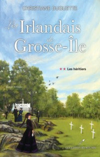 DUQUETTE, Christiane: Les Irlandais de Grosse-Île (3 volumes)