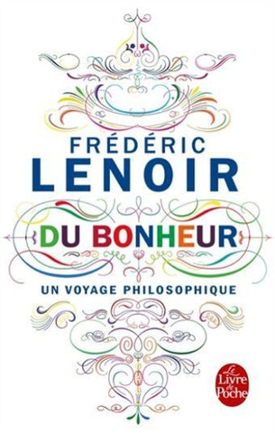 LENOIR, Frédéric: Du Bonheur