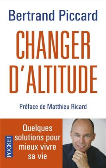 PICCARD, Bertrand: Changer d'altitude