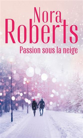 ROBERTS, Nora: Passion sous la neige