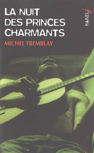 TREMBLAY, Michel: La nuit des princes charmants