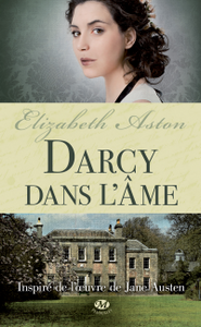 ASTON, Elizabeth: Darcy dans l'âme