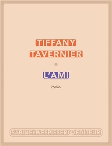 TAVERNIER, Tiffany: L'ami
