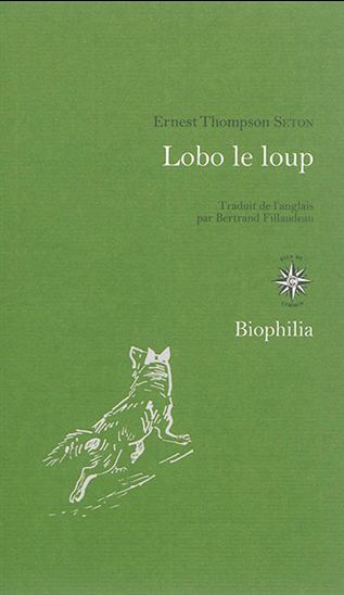 SETON, Ernest Thompson: Lobo le loup