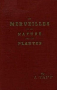 TAPP, J.: Les Merveilles de la Nature par les plantes