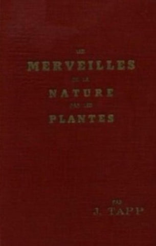 TAPP, J.: Les Merveilles de la Nature par les plantes